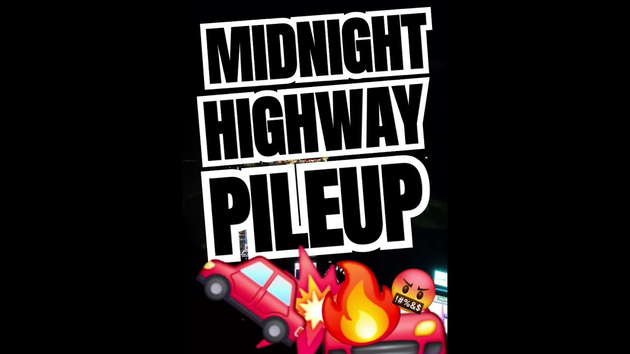 MIDNIGHT HIGHWAY PILEUP. Nobody survived. This was so bad.