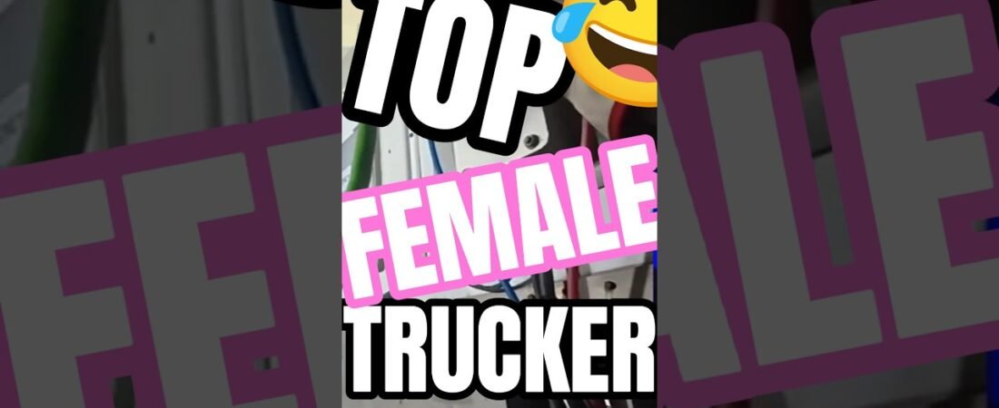 Meet the Top Female Trucker in America