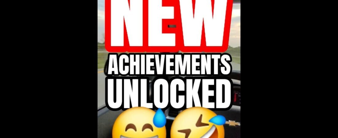 NEW ACHIEVEMENTS UNLOCKED. Only the best drivers can do this.