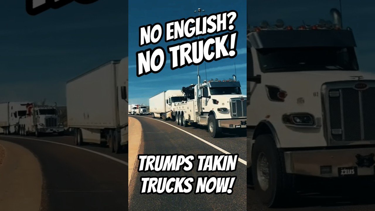 NO ENGLISH? NO TRUCK! THEY ARE TAKING TRUCK NOW!