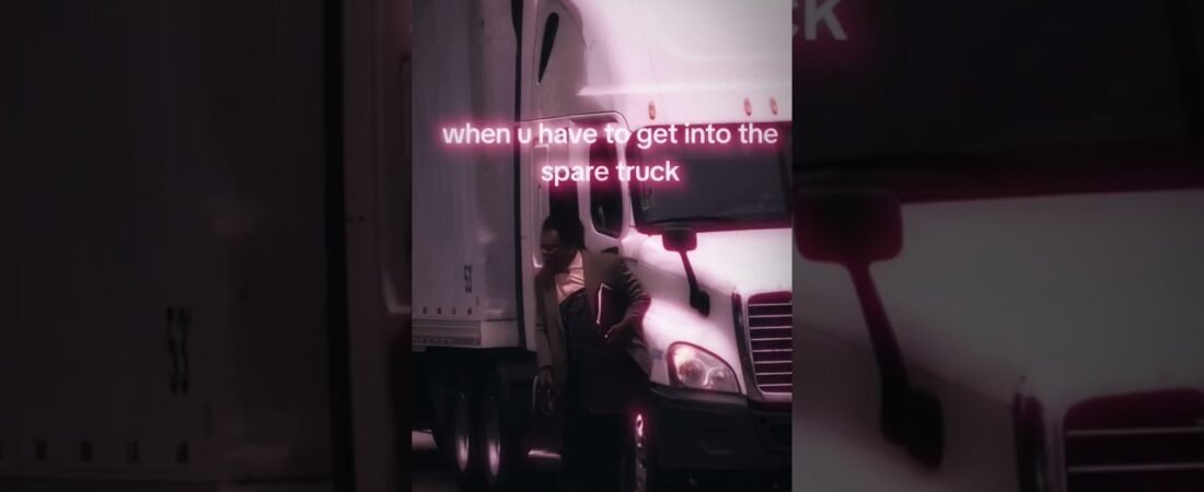NOBODY LIKES USING THE SPARE TRUCK! TRUCKERS GET SPOILED EASILY.