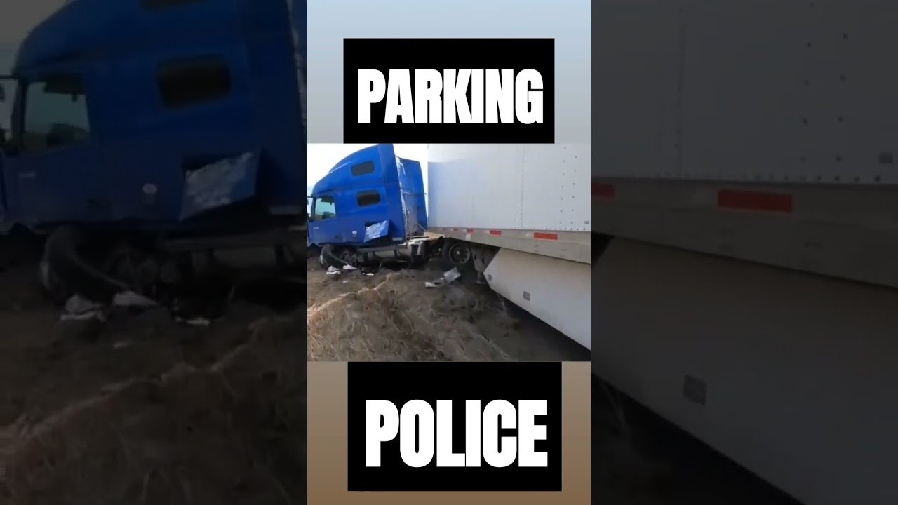 PARKING POLICE STRIKES AGAIN! Truckers can’t park ANYWHERE these days