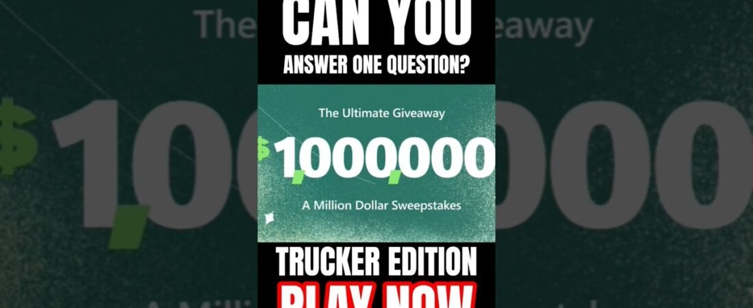 PLAY THIS TRUCKER GAME TO WIN $1,000,000 INSTANTLY! Answer one question and win the prize.