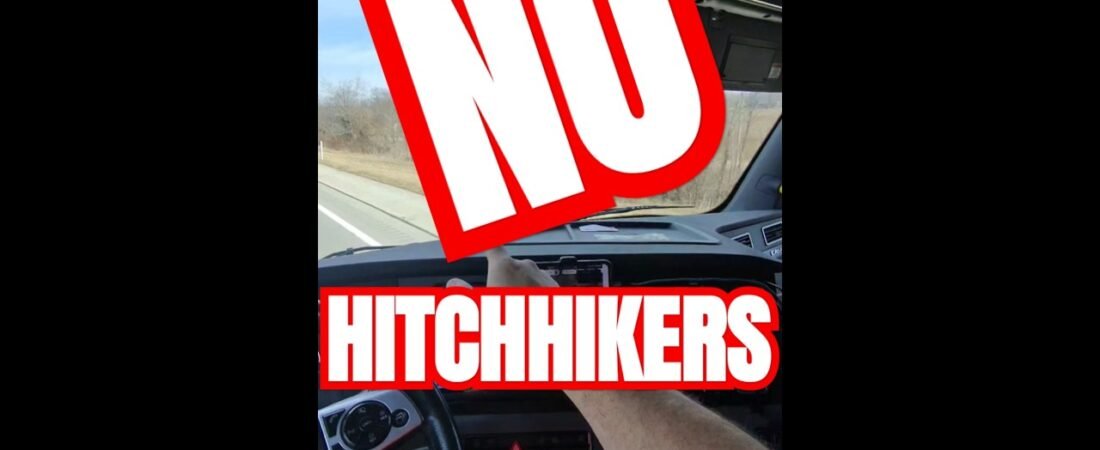 SAY NO TO HITCHHIKERS! This is the scariest part of being a trucker.