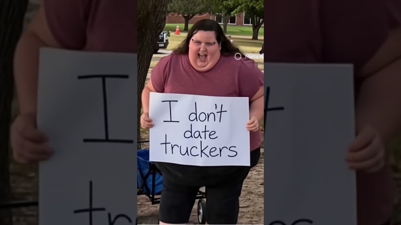 SHE’S JUST NOT THAT INTO YOU TRUCKERS. Leave her alone.