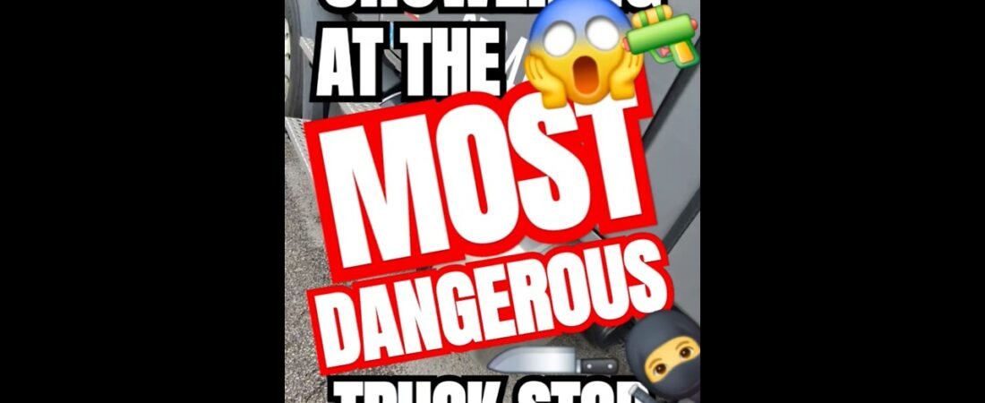 SHOWERING AT THE MOST DANGEROUS TRUCK STOP IN AMERICA! Gun Shots and WORSE!