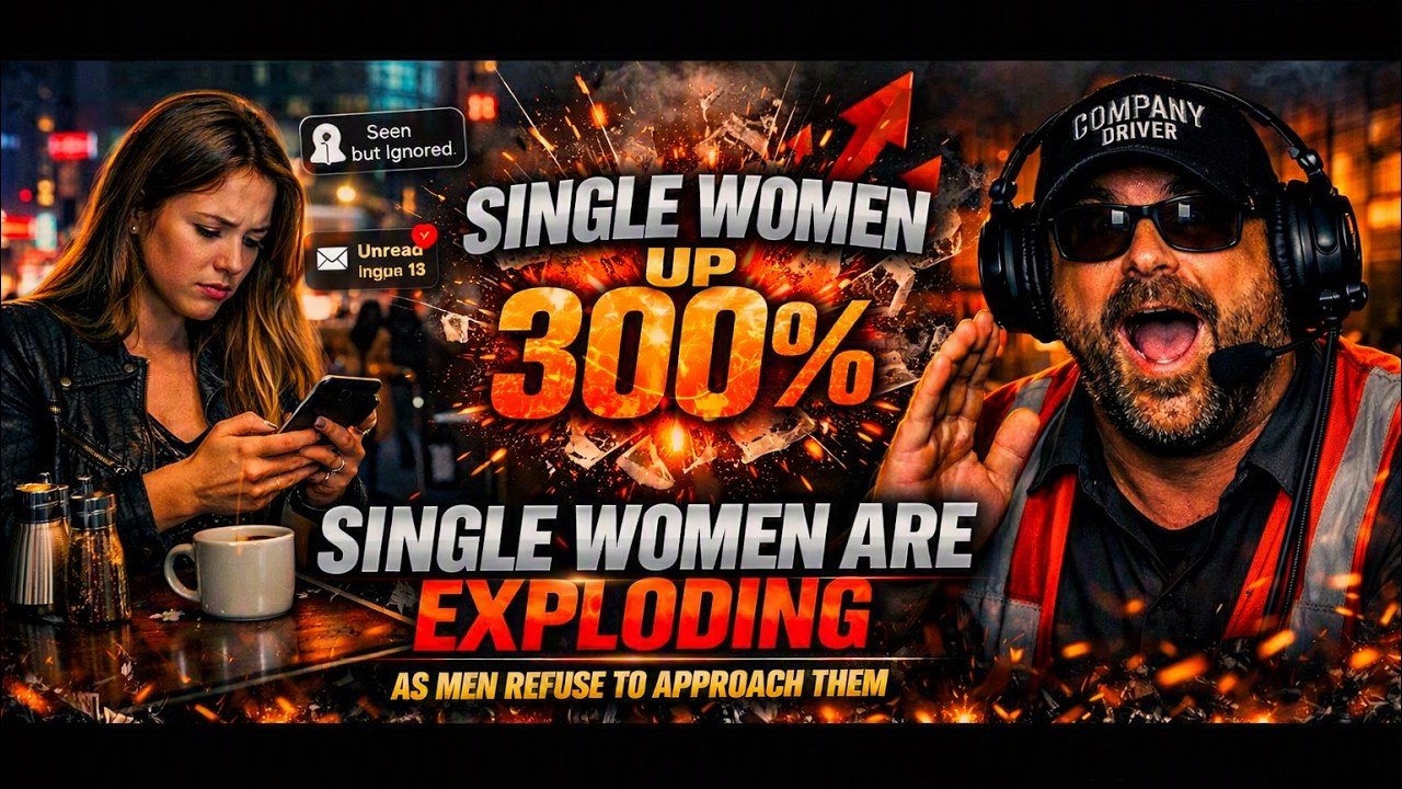 SINGLE WOMEN ARE EXPLODING IN NUMBERS – If You Laugh, You’re a Trucker #80