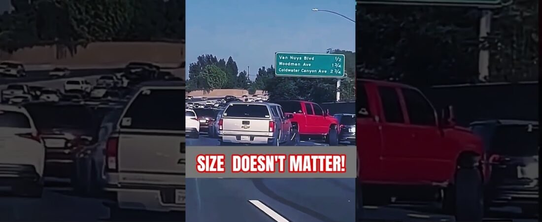 SIZE DOESN’T MATTER OUT HERE ON THE HIGHWAY.