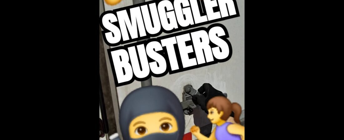 SMUGGLER BUSTERS! Catching them just got harder!