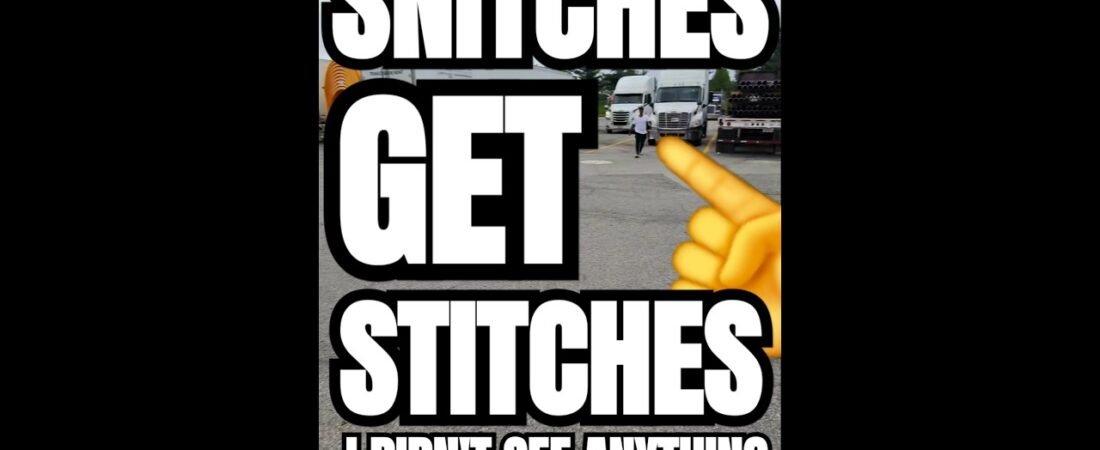 SNITCHES GET STITCHES. I didn’t see anything, but I got it on camera!