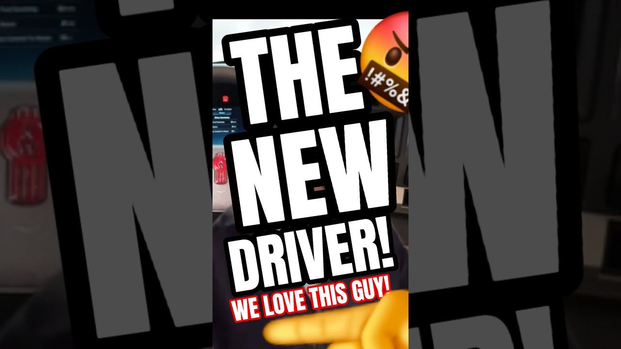 THAT NEW DRIVER HAS A FOUL MOUTH. That’s why we like him. He’s a keeper.