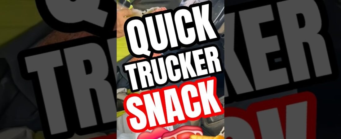 THE BEST QUICK TRUCKER SNACK THAT ANYONE CAN TRY.