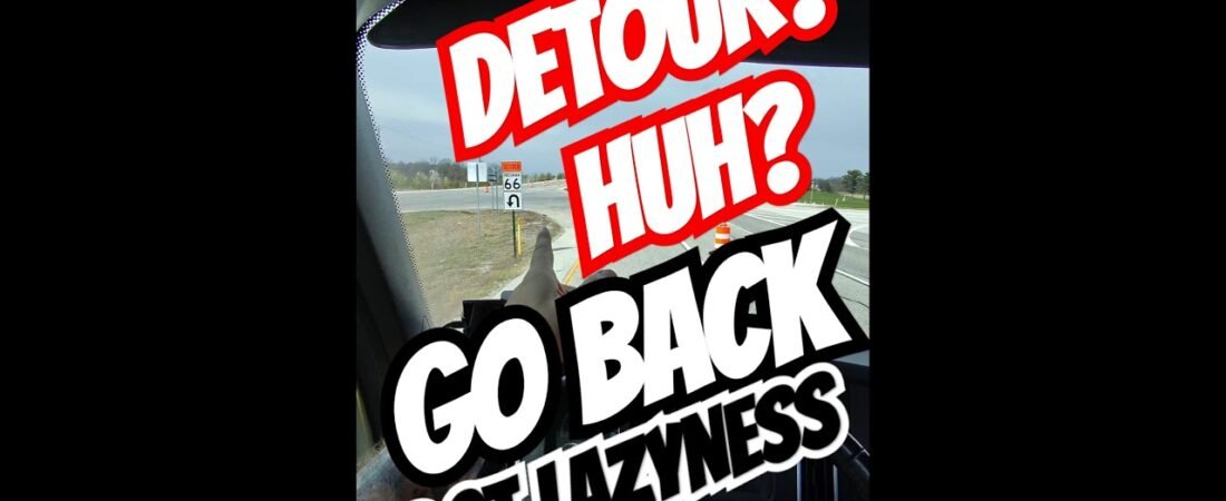 THE HARDEST DETOUR IN TRUCKING! This doesn’t happen ever.