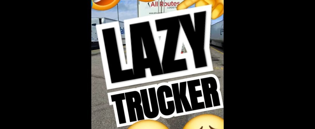 THE LAZIEST TRUCKER ON THE ROAD! Never do this at the truck stop.