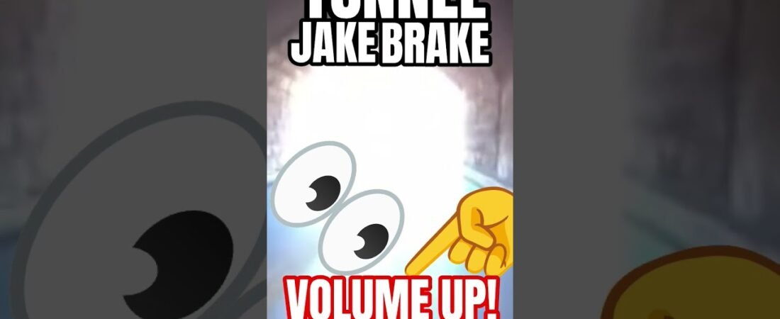 THE SOUND OF A JAKE BRAKE IN A TUNNNEL IS AMAZING!