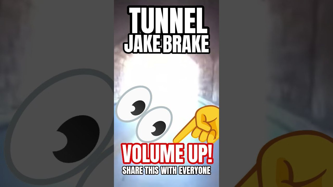 THE SOUND OF A JAKE BRAKE IN A TUNNNEL IS AMAZING!