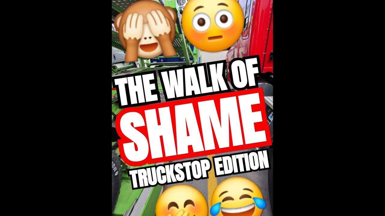 THE “WALK OF OF SHAME” IS REAL! Even truckers have to deal with the embarrassment.