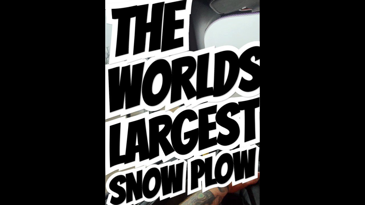 THE WORLDS LARGEST SNOW PLOW. This snow plow means business.