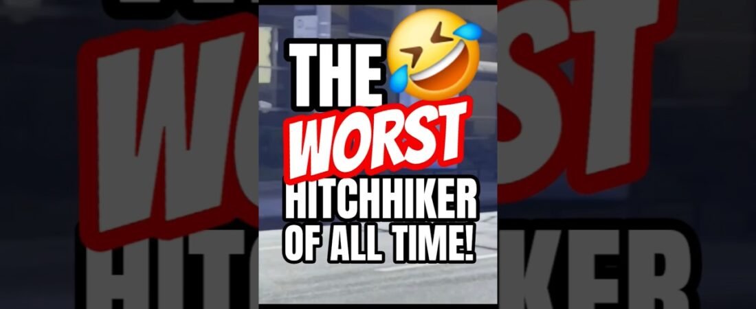 THE WORST HITCHHIKER OF ALL TIME! Would you give them a ride?