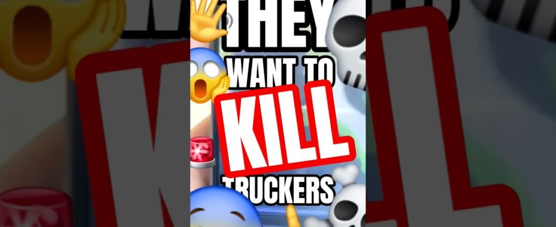 THEY WANT TO KILL TRUCKERS. HERE’S PROOF THAT TRUCKERS NEED HELP OUT HERE.