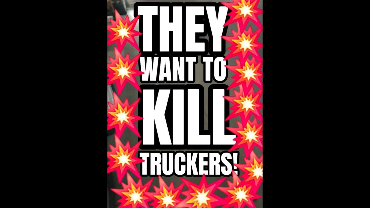 THEY WANT TO KILL TRUCKERS! This is how we protect ourselves.