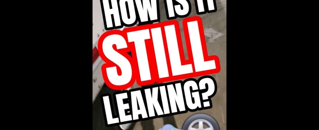 THIS FLAT TIRE IS STILL LEAKING? How is this possible?