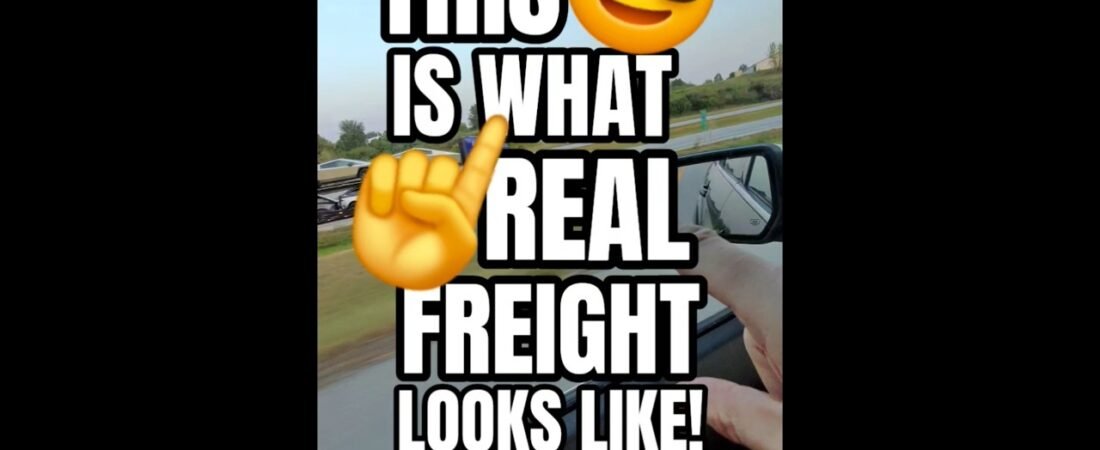 THIS IS WHAT REAL FREIGHT LOOKS LIKE.