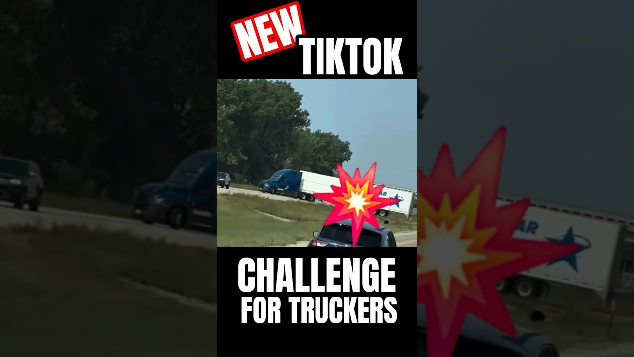 THIS NEW TIKTOK CHALLENGE FOR TRUCKERS IS GETTING OUT OF HAND.