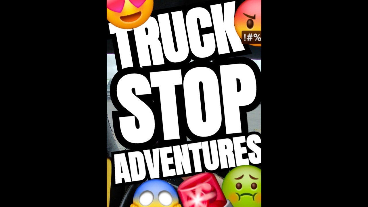 TRUCK STOP ADVENTURES. Seen through the eyes of an American Trucker