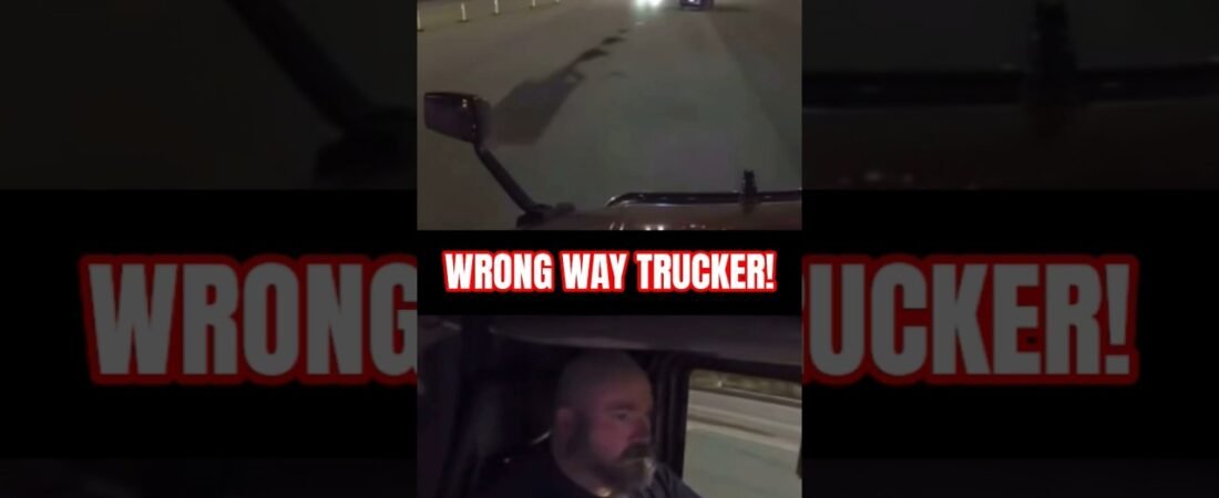 TRUCKER GOES THE WRONG WAY ON THW HIGHWAY. ENGLISH WOULD HAVE HELPED HIM.