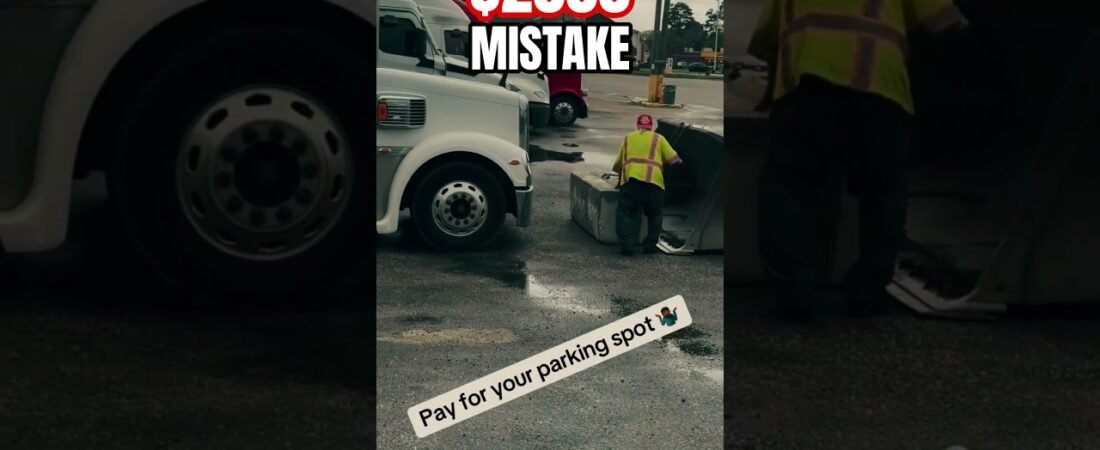 TRUCKER MAKES A $2000 MISTAKE!