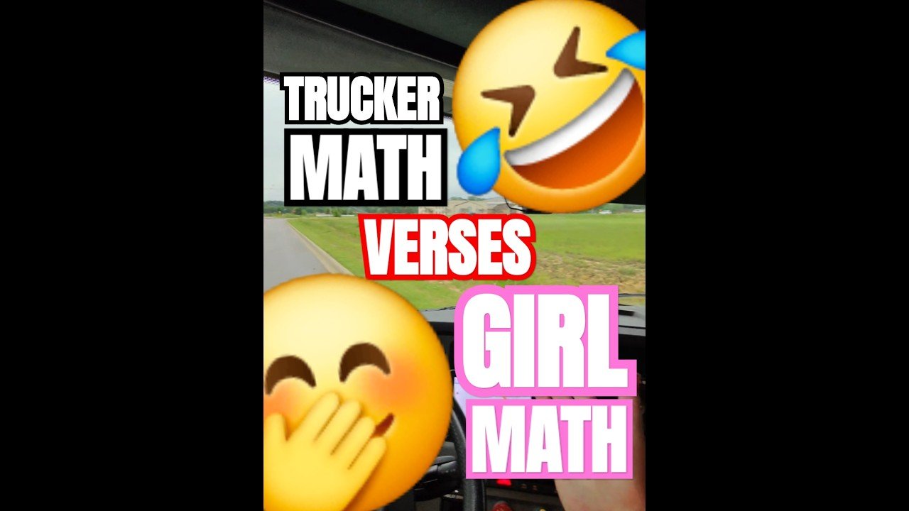 TRUCKER MATH IS BETTER THAN GIRL MATH! Let me tell you why.
