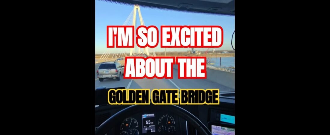TRUCKERS FIRST TIME DRIVING OVER THE GOLDEN GARE BRIDGE. This video will MELT YOIR HEART.