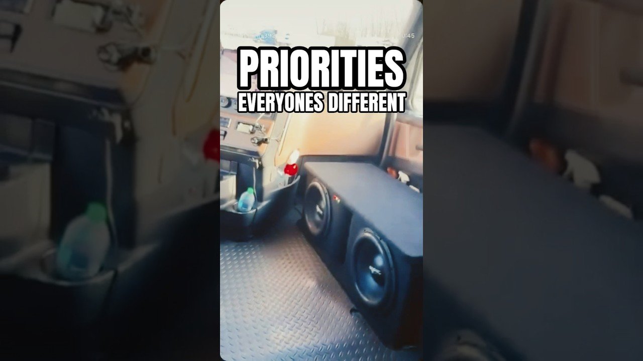 TRUCKERS HAVE PRIORITIES JUST LIKE YOU.
