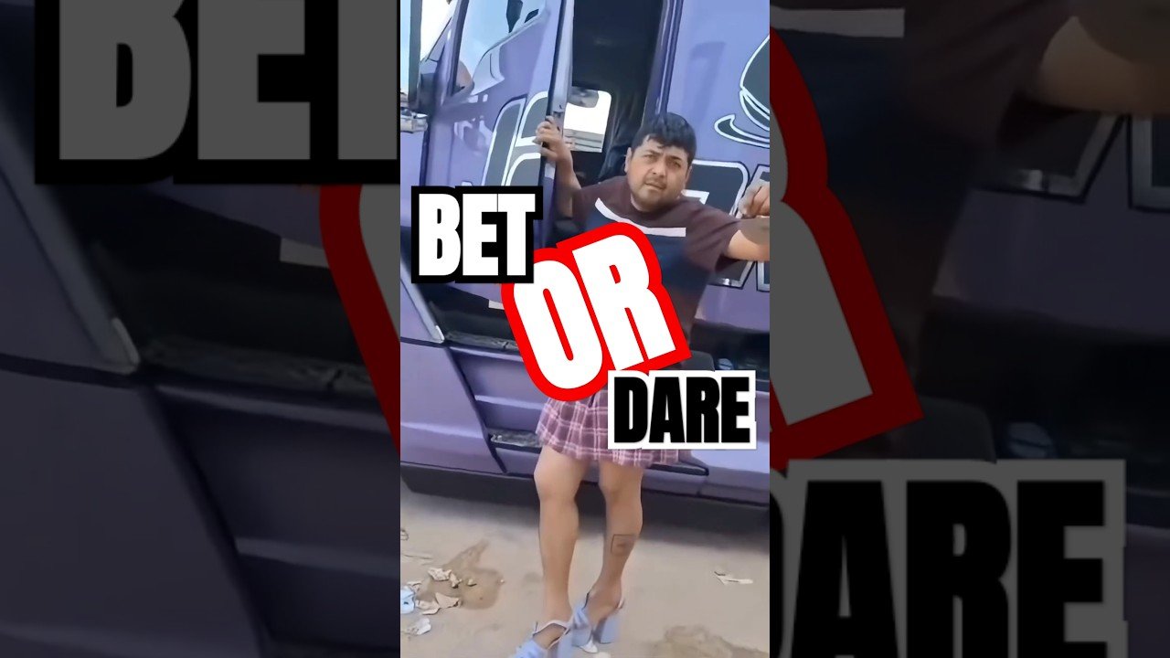 TRUCKERS LOSES BET OR WINS DARE. Youu decide what you think.