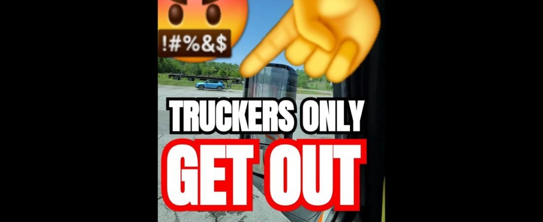 TRUCKERS ONLY SO GET OUT!