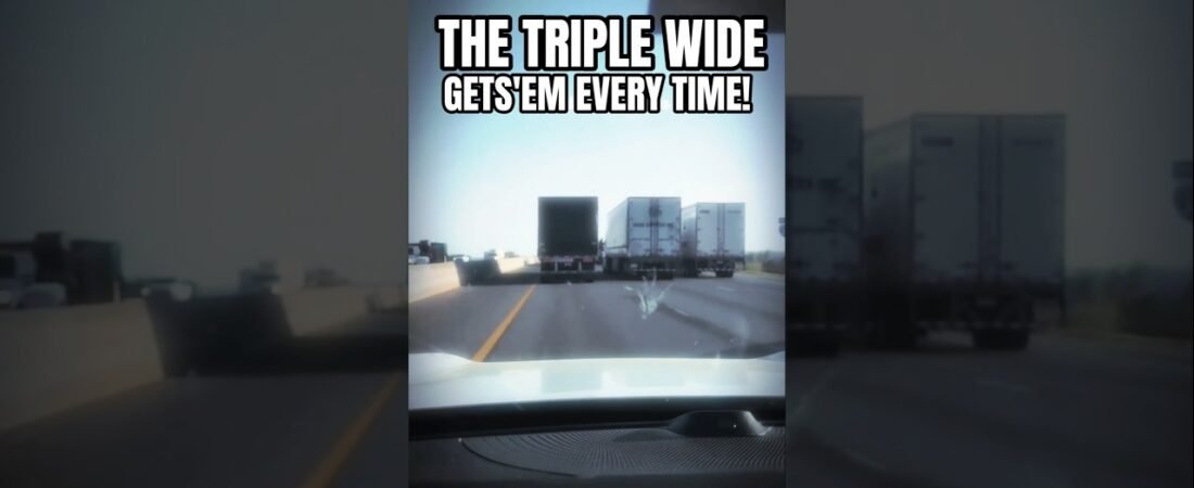 TRUCKERS ROLLING TRIPLE WIDE ALWAYS UPSETS THE 4 WHEELERS!