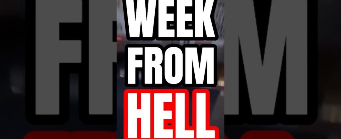 TRUCKERS WEEK FROM HELL! IT DOESN’T GET ANY WORSE THAN THIS.