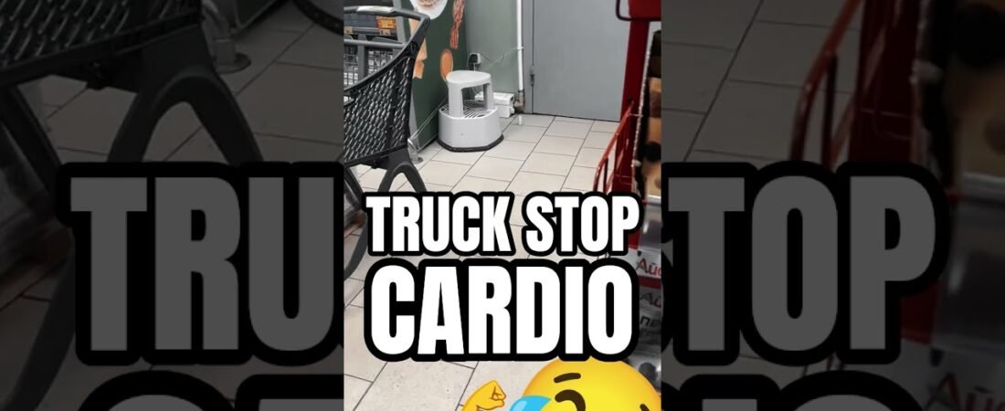TRUCKSTOP CARDIO IS A MUST OUT HERE ON THE LONELY OPEN ROADS.