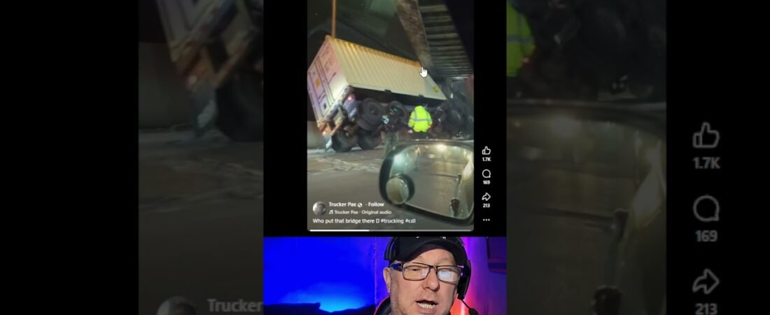 That bridge was WAY TOO LOW, Driver!