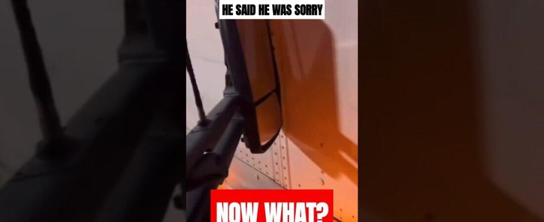 The driver said he was sorry about your truck. Is that going to fix the damage?