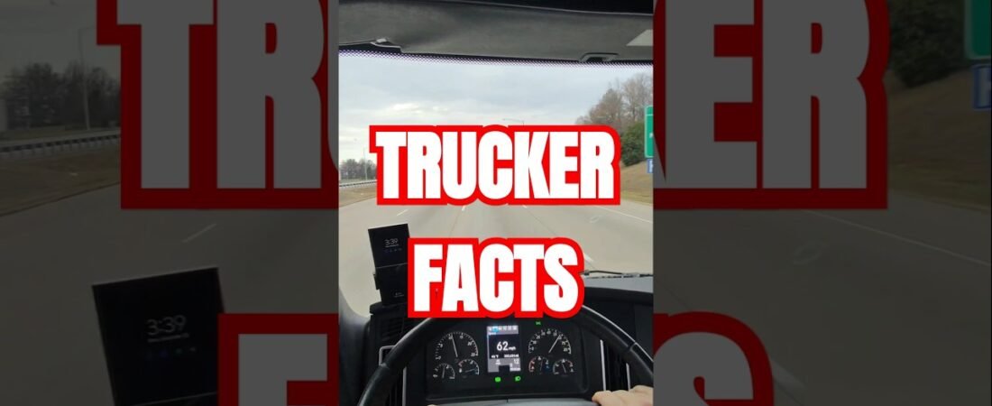 These Trucker Facts are WORDS TO LIVE BY. You can always trust a Trucker.