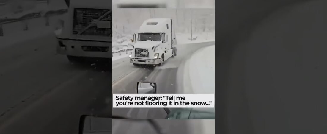 They don’t love you! Truckers have to keep their heads on a swivel!