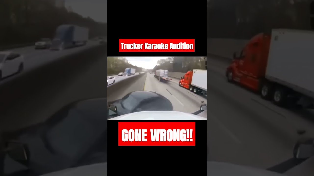 Trucker Keraoke Audition Video FAIL! You won’t believe how it ends. YOU SHOULD KERAOKE TOO.