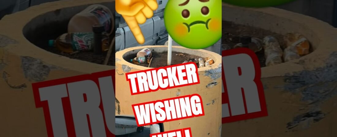 Trucker Wishing Well for Broken Dreams!
