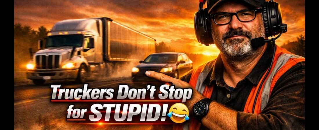 Truckers Don’t Stop for Stupid — Real Road Reactions!