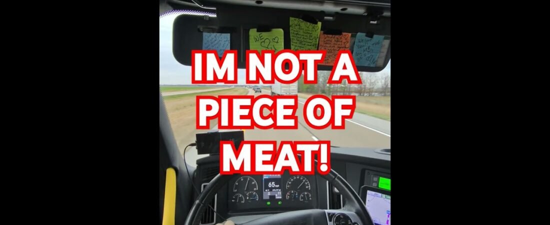 Truckers are being treated like pieces of meat out here by all these thirsty new Female Truckers!