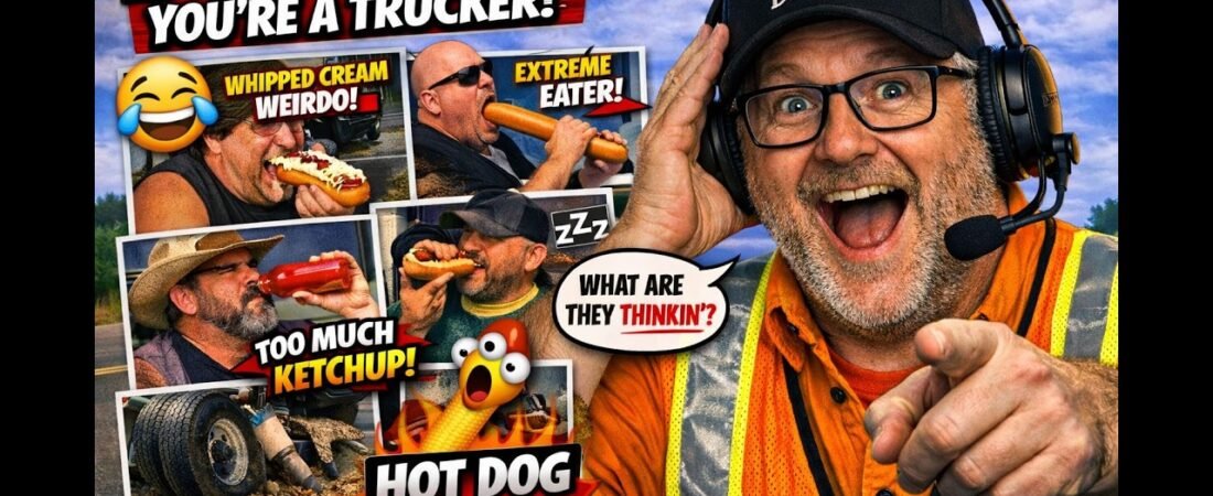 Truckers don’t eat HOT DOGS like that! – If You Laugh, You’re a Trucker #43