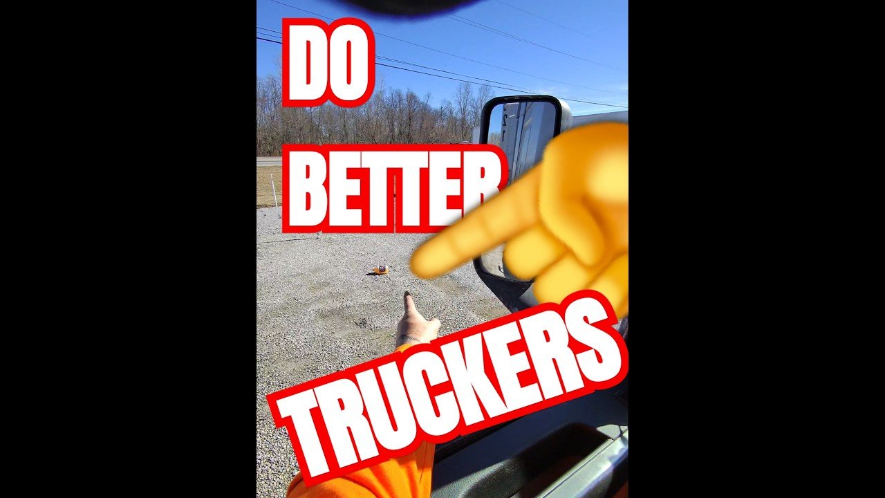 Truckers need to DO BETTER. This is absolutely disgusting.