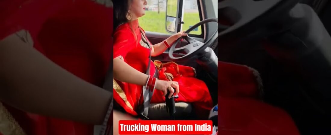 Trucking Girl from INDIA #truck #truckdriver #trucking #women #india #indian